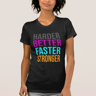 Harder Better Faster Stronger T-Shirt