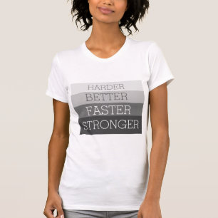 Harder faster stronger motivational keep fit T-Shirt