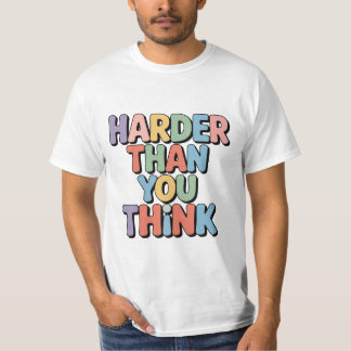 Harder Than You Think Cute Funny T-Shirt Gift For