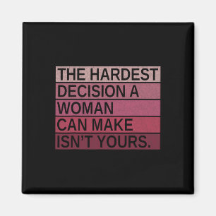 Hardest Decision A Woman Can Make Isn't Yours Femi Magnet