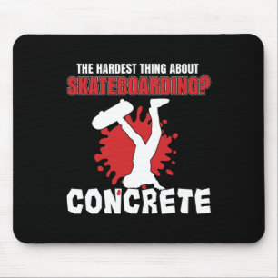 Hardest Part About Skateboarding Skate Skateboard Mouse Pad