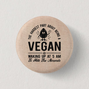 Hardest Part Vegan, Milk the Almonds, Funny Vegan 3 Cm Round Badge