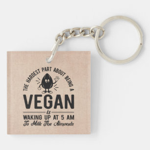 Hardest Part Vegan, Milk the Almonds, Funny Vegan Key Ring