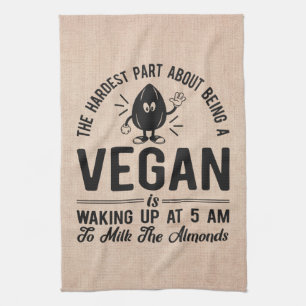 Hardest Part Vegan, Milk the Almonds, Funny Vegan Tea Towel
