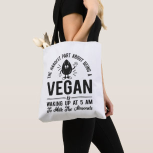 Hardest Part Vegan, Milk the Almonds, Funny Vegan Tote Bag