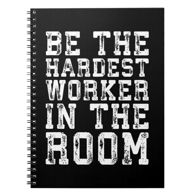 Hardest Worker In The Room - Inspirational Notebook (Front)