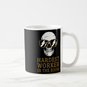 Hardest Worker In The Room Motivational Exercise W Coffee Mug