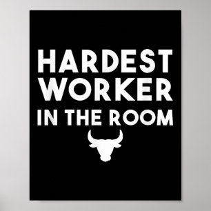 Hardest Worker In The Room Workout Motivation Poster