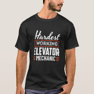 Hardest Working Elevator Mechanic Technician Appar T-Shirt