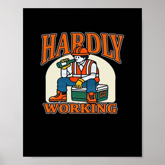 Hardly Working Worker Design Poster (Front)