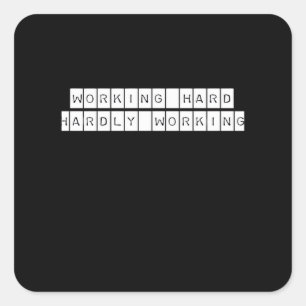 Hardly Working - Working Vibes Square Sticker