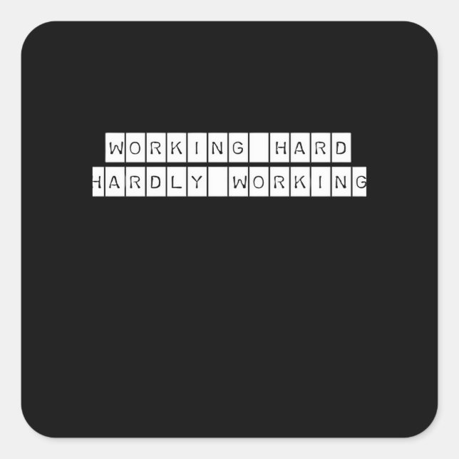Hardly Working - Working Vibes Square Sticker (Front)