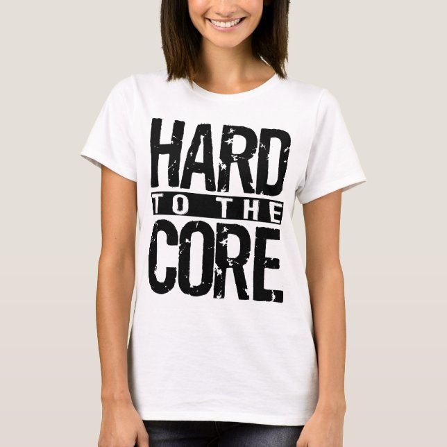 hardtothecore01-white T-Shirt (Front)