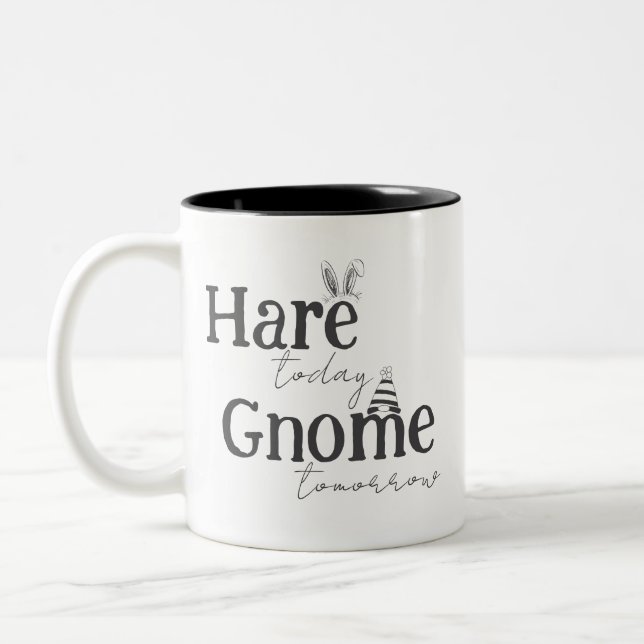 Hare Today, Gnome Tomorrow Coffee Mug (Left)