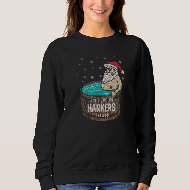 Harkers Island NC Christmas Vacationing Santa Hot  Sweatshirt (Front)