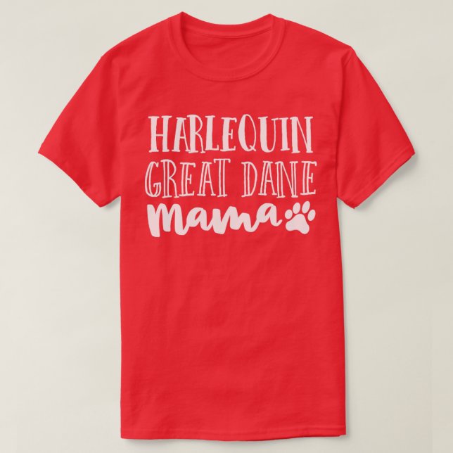 Harlequin Great Dane Mom Shirt Mama Mother Dog Lov (Design Front)