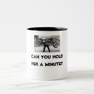 harley / can you hold her a minute? Two-Tone coffee mug