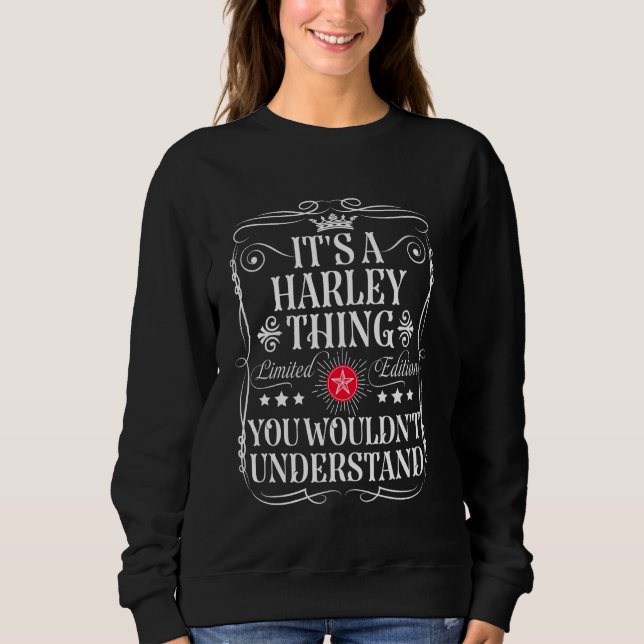 Harley Name Its A Harley Thing You Wouldn't Unders Sweatshirt (Front)