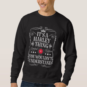 Harley Name Its A Harley Thing You Wouldn't Unders Sweatshirt