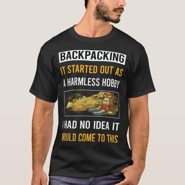 Harmless Hobby Backpacking Backpack Backpacker T-Shirt (Front)
