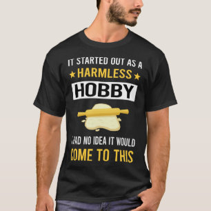 Harmless Hobby Baking Bake Baker T-Shirt