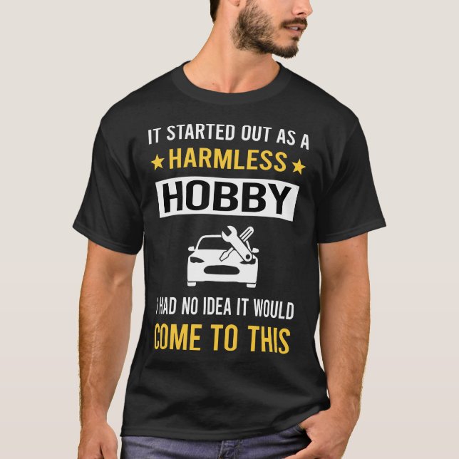 Harmless Hobby Car Restoration T-Shirt (Front)