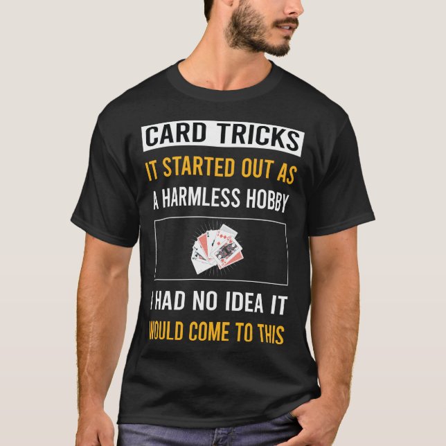 Harmless Hobby Card Manipulation Trick Tricks T-Shirt (Front)