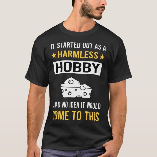 Harmless Hobby Cheesemaking Cheesemaker Cheese T-Shirt (Front)