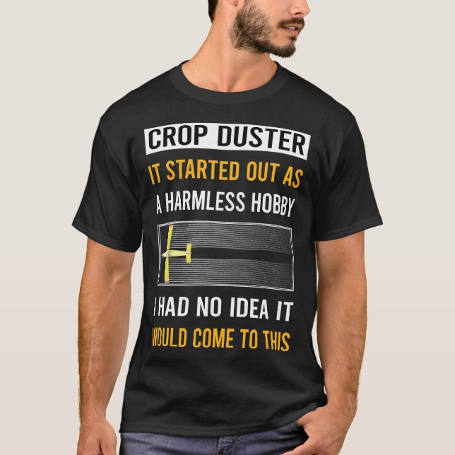 Harmless Hobby Crop Duster T-Shirt (Front)
