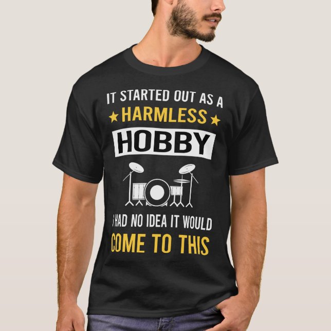 Harmless Hobby Drumming Drummer Drum Drums T-Shirt (Front)