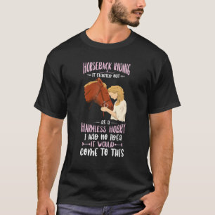 Harmless Hobby Equestrian Horse Racing Horseback R T-Shirt