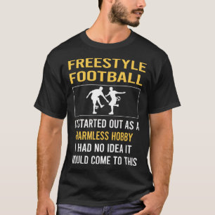 Harmless Hobby Freestyle Football T-Shirt