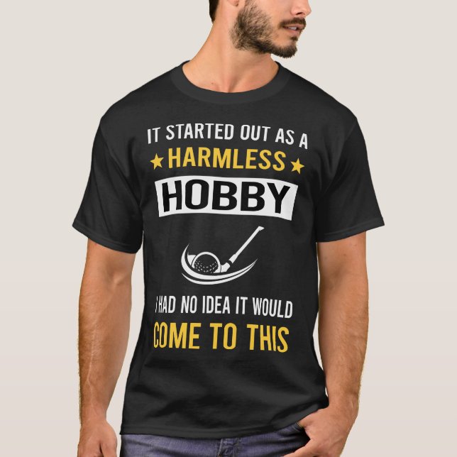Harmless Hobby Golf Golfing Golfer T-Shirt (Front)