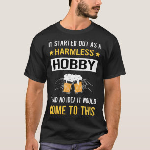 Harmless Hobby Homebrewing Homebrew Homebrewer T-Shirt