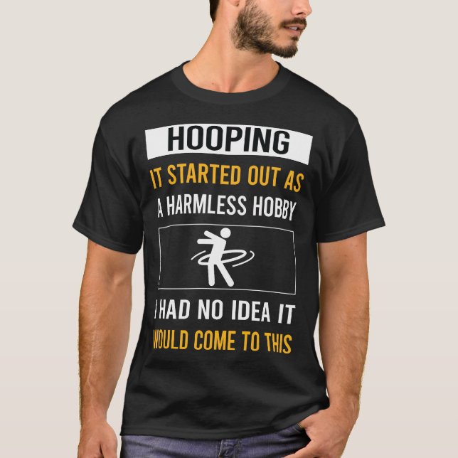 Harmless Hobby Hooping Hoop Hooper T-Shirt (Front)