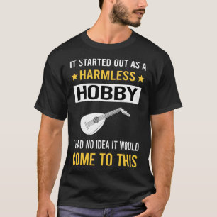 Harmless Hobby Lute T-Shirt