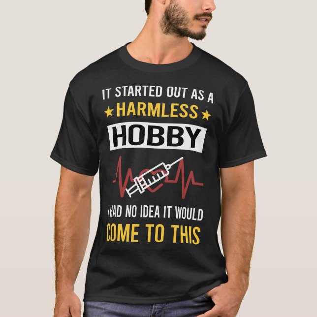 Harmless Hobby Phlebotomy Phlebotomist T-Shirt (Front)