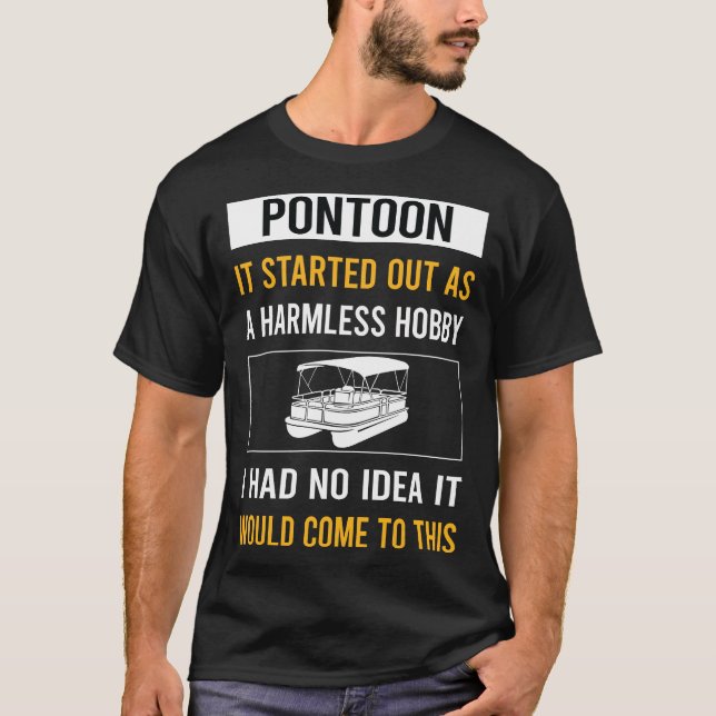 Harmless Hobby Pontoon Pontooning T-Shirt (Front)