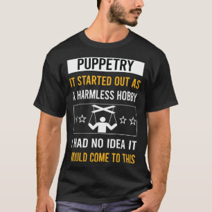 Harmless Hobby Puppetry Puppet Puppets T-Shirt