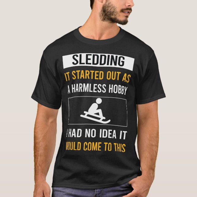 Harmless Hobby Sledding Sledging Sleighing T-Shirt (Front)