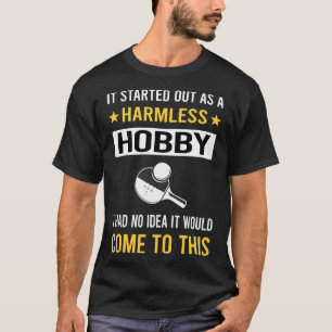 Harmless Hobby Table Tennis Ping Pong T-Shirt