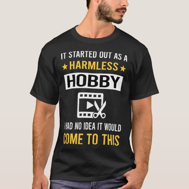 Harmless Hobby Video Editing Editor T-Shirt (Front)
