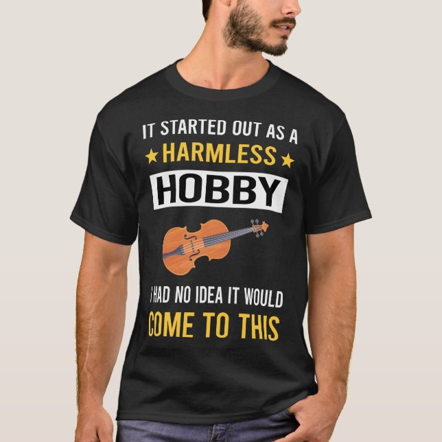 Harmless Hobby Viola Violist T-Shirt (Front)