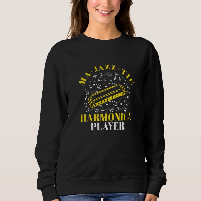 Harmonica Ma Jazz Tic Harmonica Player Mouth Organ Sweatshirt (Front)