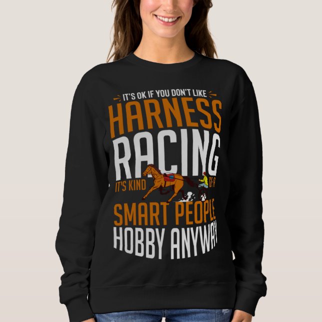 Harness Racing Horse Race Track Racer Trotting Hor Sweatshirt (Front)