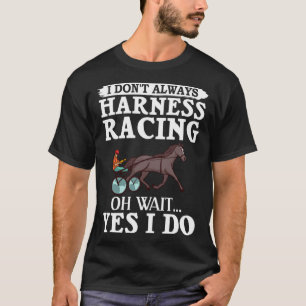 Harness Racing Horse Race Track Racer Trotting Hor T-Shirt
