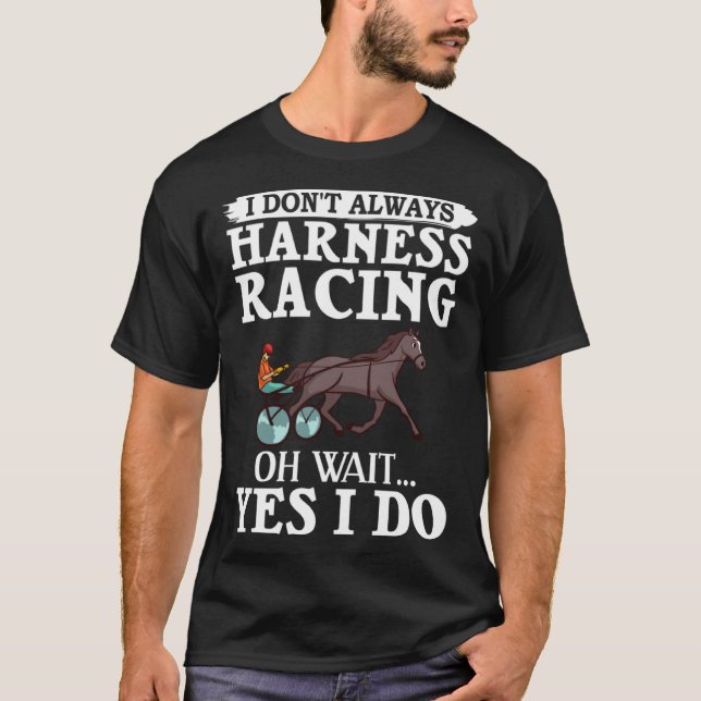 Harness Racing Horse Race Track Racer Trotting Hor T-Shirt (Front)