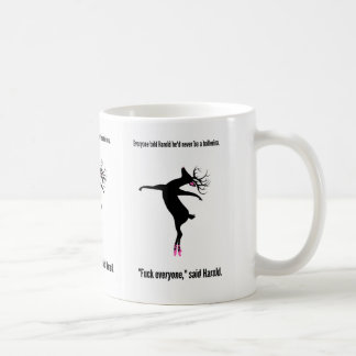 Harold is totally right. coffee mug