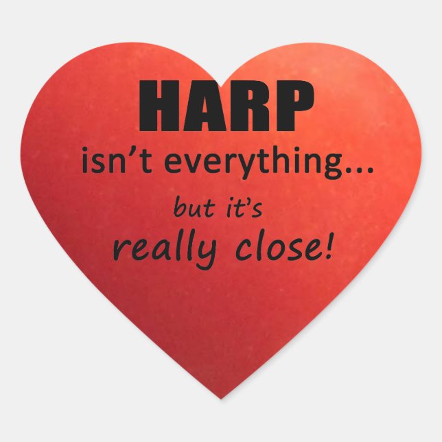 Harp Isn't Everything Heart Sticker (Front)