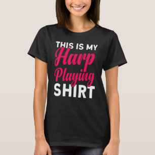 Harp Player Harp Music Harp Girl Harpist T-Shirt